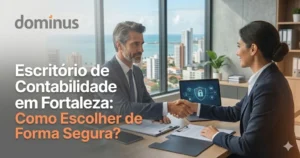 Leia mais sobre o artigo Escritório de contabilidade em fortaleza: como escolher de uma forma segura